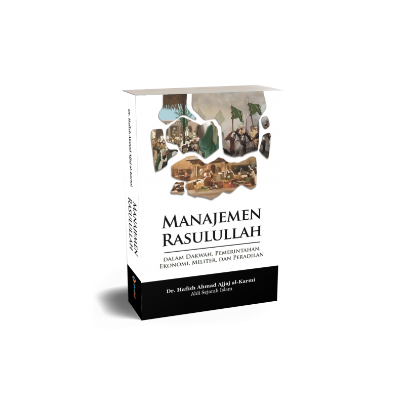 Buku Manajemen Rasulullah oleh Hafizh Ahmad Ajjaj al-Karmi
