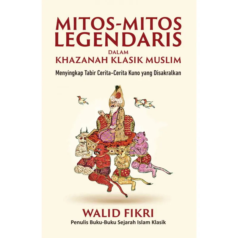 Buku Mitos-Mitos Legendaris dalam Khazanah Klasik Muslim oleh 