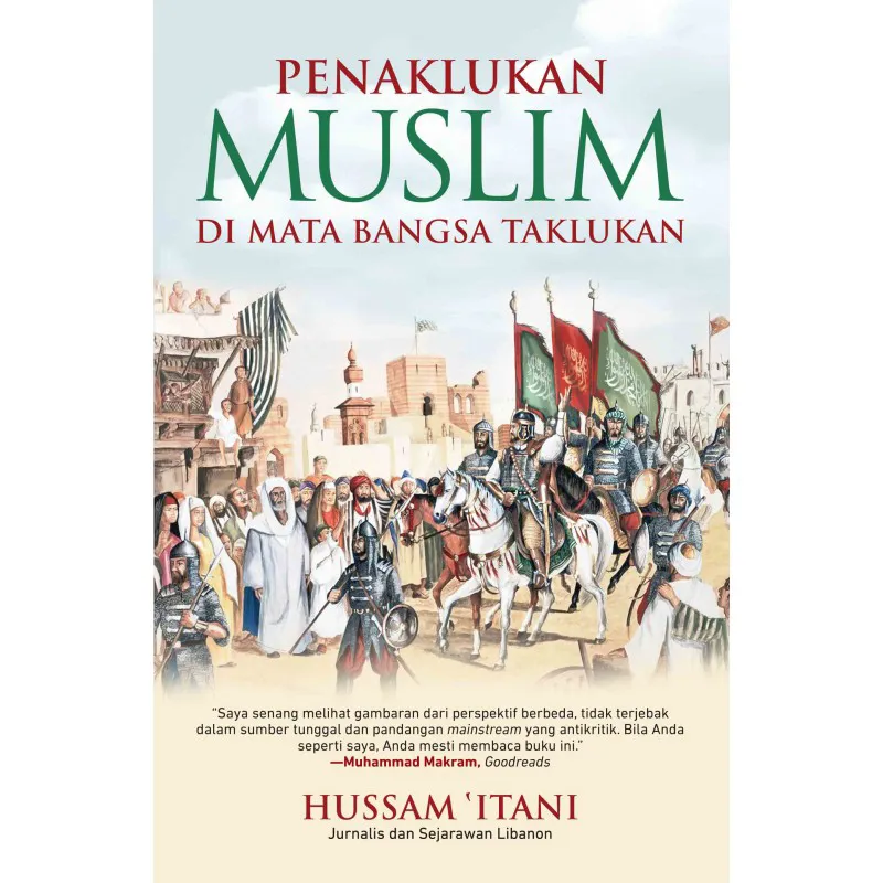 Buku Penaklukan Muslim di Mata Bangsa Taklukan oleh Hussam ‘Itani