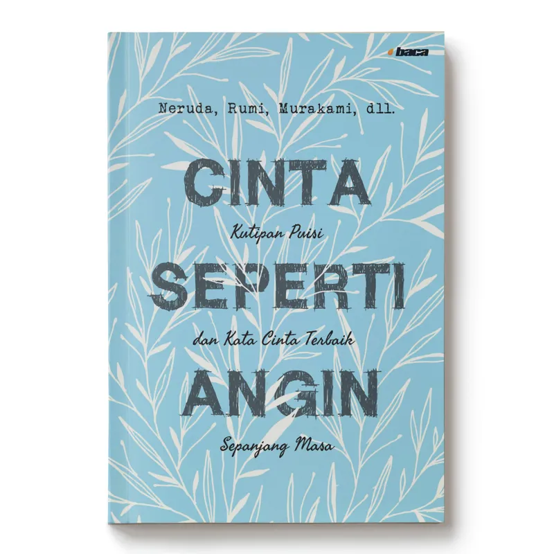 Buku Cinta Seperti Angin oleh Neruda, Rumi, Murakami, dll.