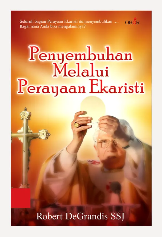 Buku Penyembuhan Melalui Perayaan Ekaristi oleh Robert DeGrandis