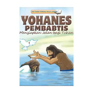 Seri Tokoh YOHANES PEMBAPTIS Menyiapkan Jalan Bagi Tuhan - Bilingual
