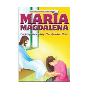 Seri Tokoh MARIA MAGDALENA Perempuan yang Mengasihi Yesus - Bilingual