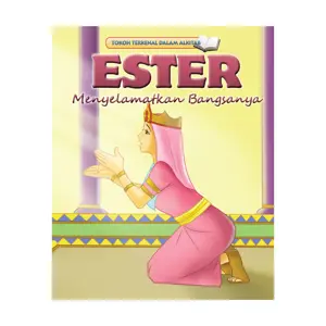 Seri Tokoh ESTER Menyelamatkan Bangsanya - Bilingual
