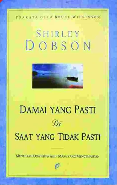 Buku Damai yang Pasti Di Saat yang Tidak Pasti oleh Shirley Dobson