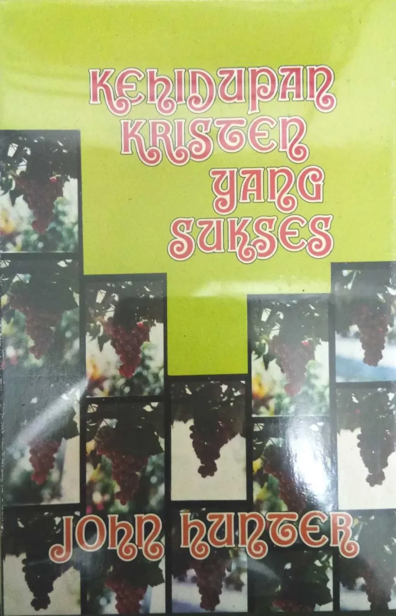 Buku Kehidupan Kristen Yang Sukses oleh John Hunter