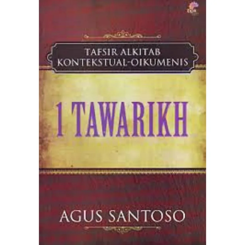 Buku Tafsiran Alkitab Kontekstual Oikumenis: Kitab 1 Tawarikh oleh Agus Santoso