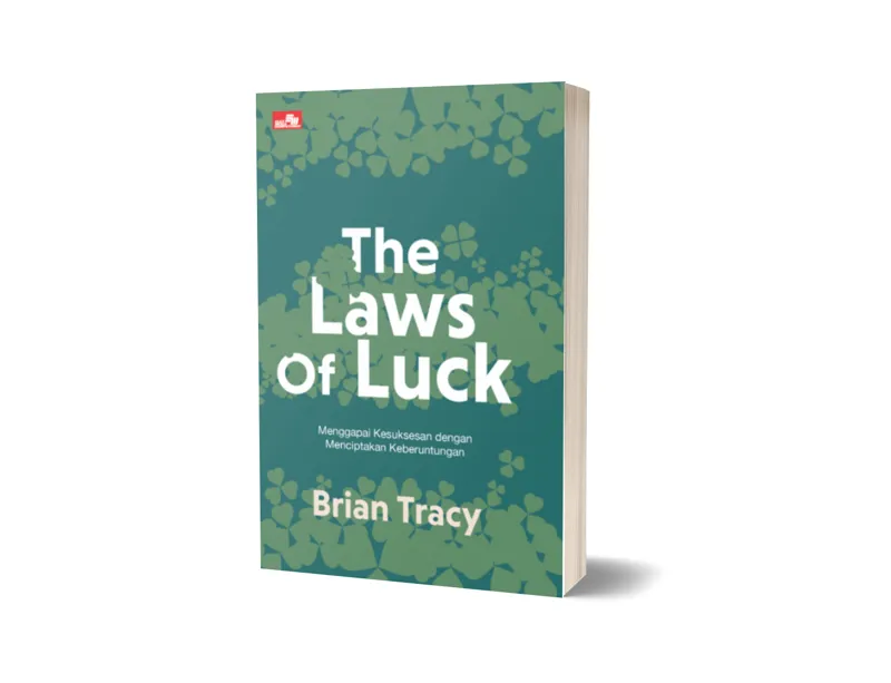 Buku The Laws of Luck: Menggapai Kesuksesan dengan Menciptakan Keberuntungan oleh Brian Tracy