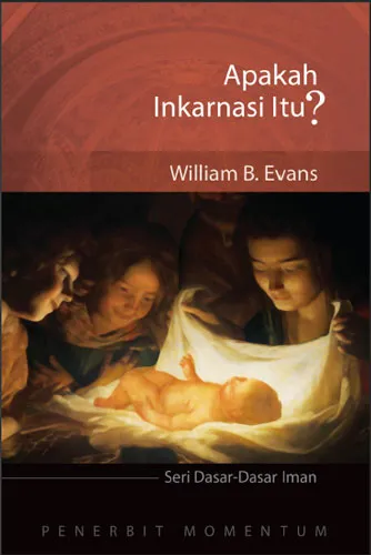 Seri Dasar-Dasar Iman: Apakah Inkarnasi Itu?