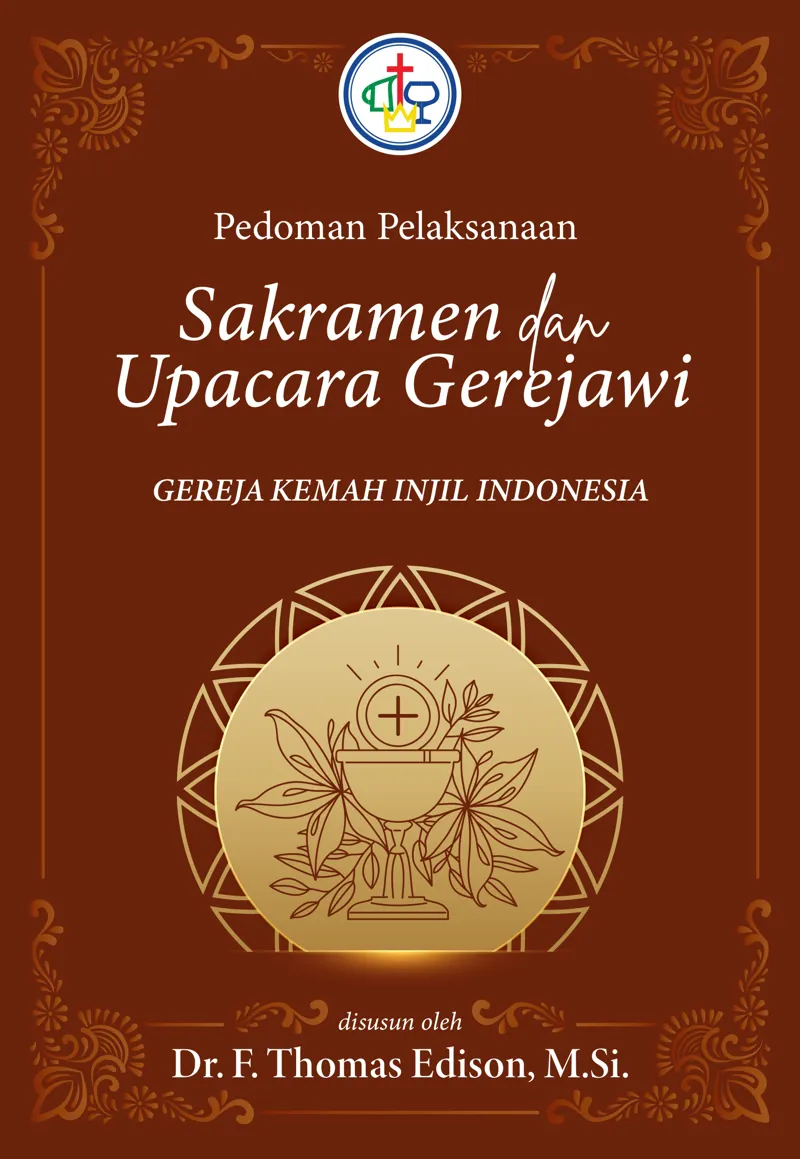 Buku Pedoman Pelaksanaan Sakramen dan Upacara Gerejawi – GKII oleh F. Thomas Edison
