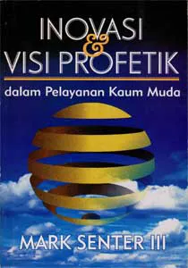 Buku Inovasi dan Visi Profetik – dalam pelayanan kaum muda oleh Mark Senter III