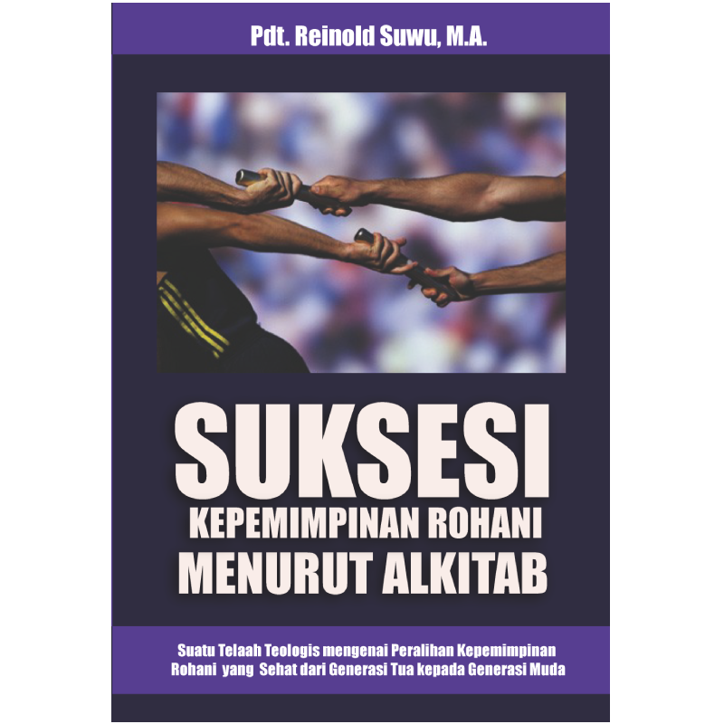 Buku Suksesi Kepemimpinan Rohani Menurut Alkitab oleh Reinold Suwu