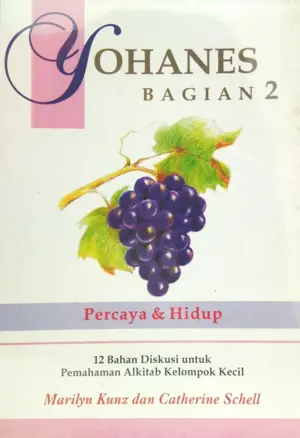Yohanes – Bagian 2 Percaya & Hidup