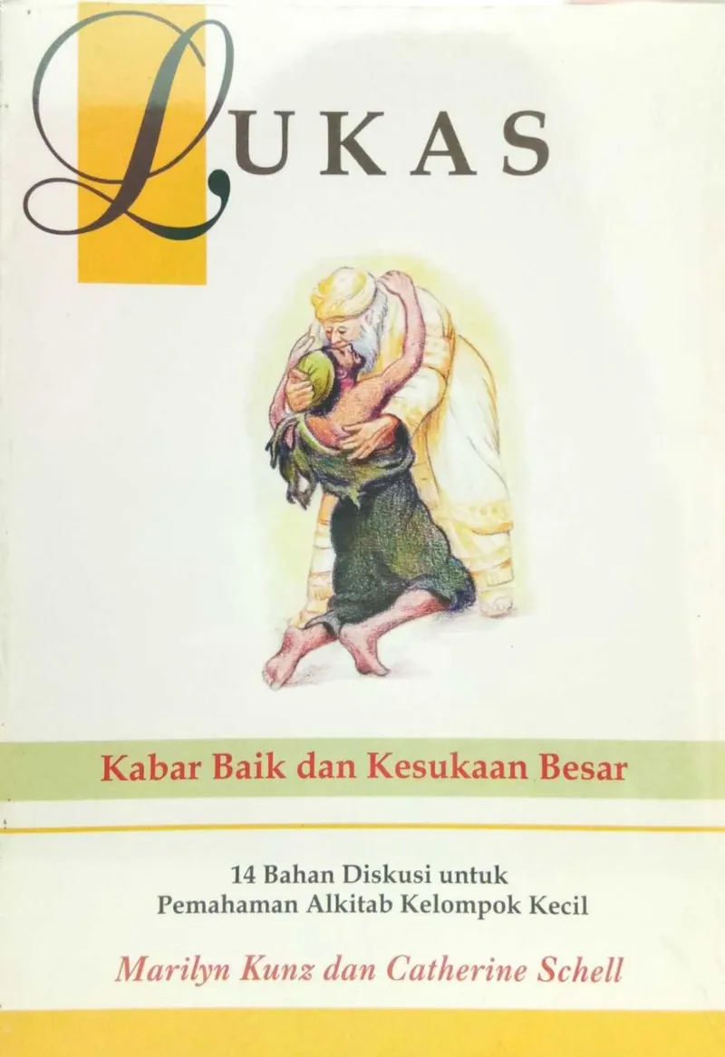 Buku Lukas - Kabar Baik dan Kesukaan Besar oleh Marilyn Kunz