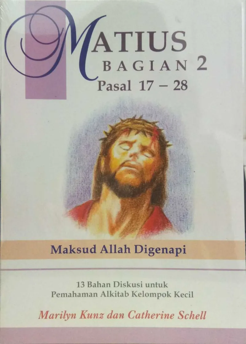 Buku Matius – Bagian 2 Pasal 17-28 Maksud Allah Digenapi oleh Marilyn Kunz