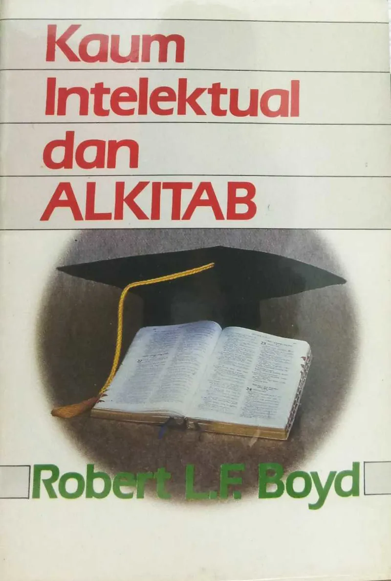 Buku Kaum Intelektual Dan Alkitab oleh Robert L.F. Boyd