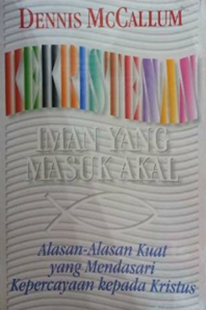 Kekristenan Iman Yang Masuk Akal