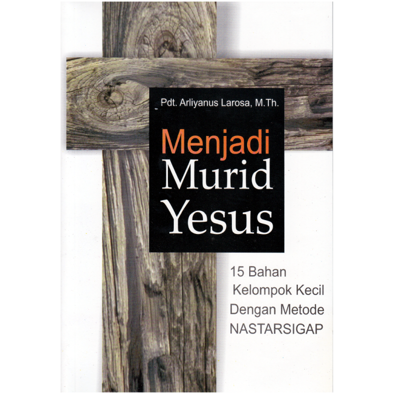 Buku Menjadi Murid Yesus oleh Arliyanus Larosa