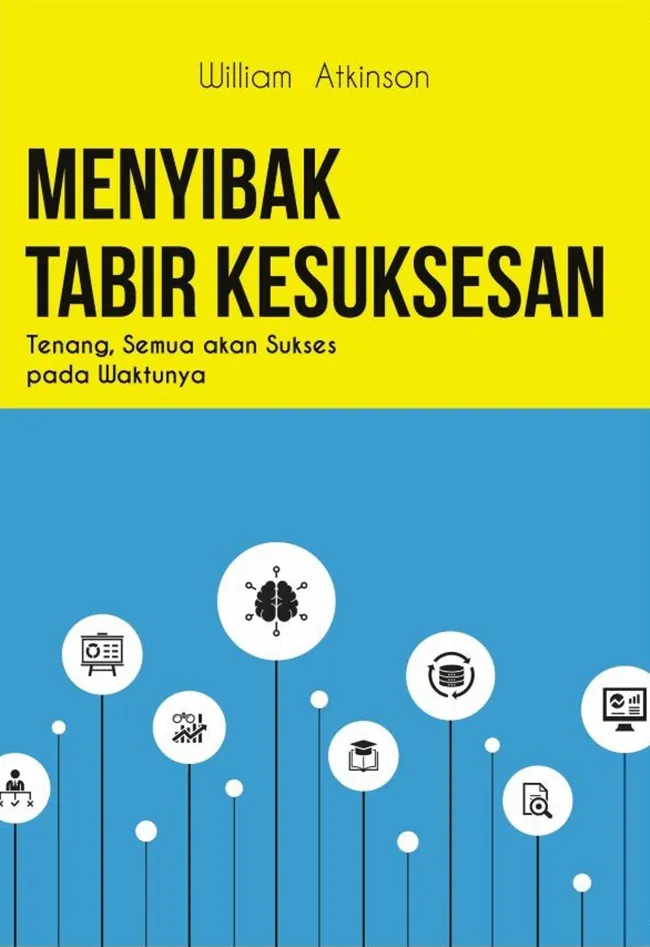 Buku Menyibak Tabir Kesuksesan oleh William Atkinson