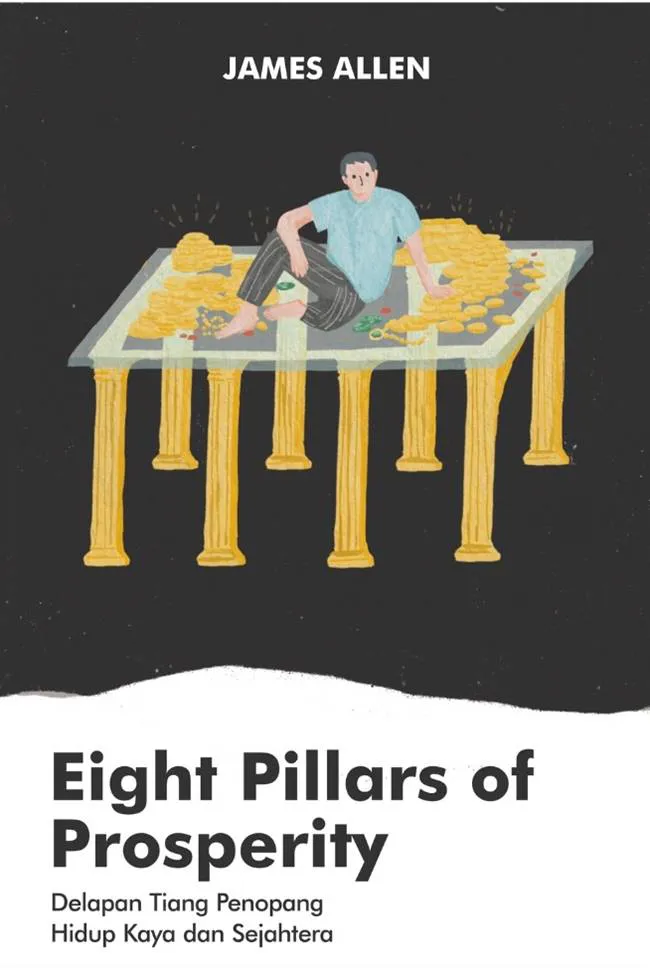 Buku Eight Pillars of Prosperity : Delapan Tiang Penopang Hidup Kaya dan Sejahtera oleh James Allen