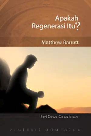 Seri Dasar-Dasar Iman: Apakah Regenerasi Itu?