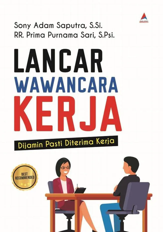 Buku Lancar Wawancara Kerja : Dijamin Pasti Diterima Kerja oleh Sony Adam Saputra, S.Si.
