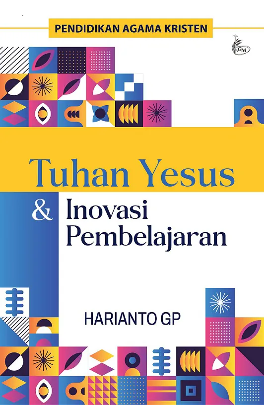 Buku Tuhan Yesus dan Inovasi Pembelajaran oleh Harianto GP