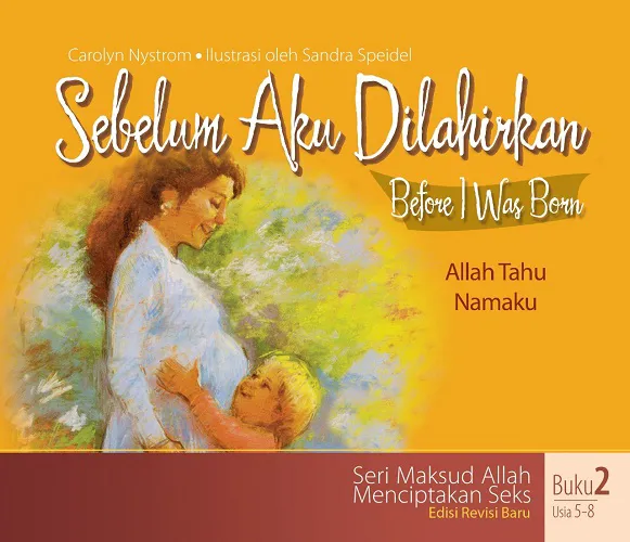 Seri Maksud Allah Menciptakan Seks 2  Sebelum aku dilahirkan 