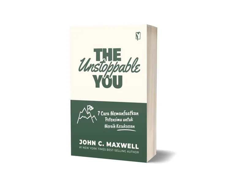Buku The Unstoppable You: 7 Cara Memanfaatkan Potensimu untuk Meraih Kesuksesan oleh John C. Maxwell