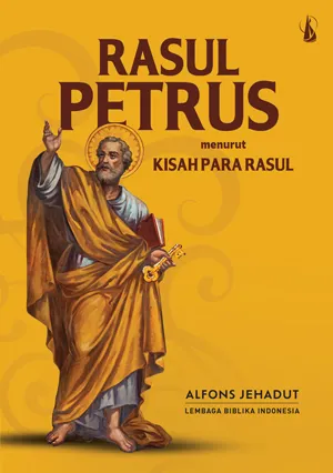 Buku Rasul Petrus Menurut Kisah Para Rasul oleh Lembaga Biblika Indonesia, Alfons Jehadut