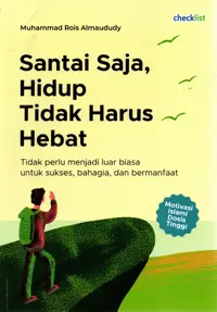 Santai Saja Hidup Tidak Harus Hebat