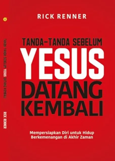 Buku Tanda-Tanda Sebelum Yesus Datang Kembali oleh Rick Renner