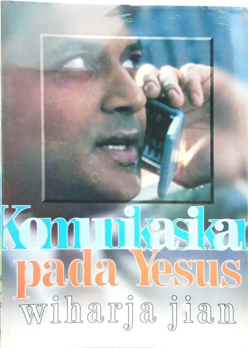 Buku Komunikasikan Pada Yesus oleh Wiharja Jian