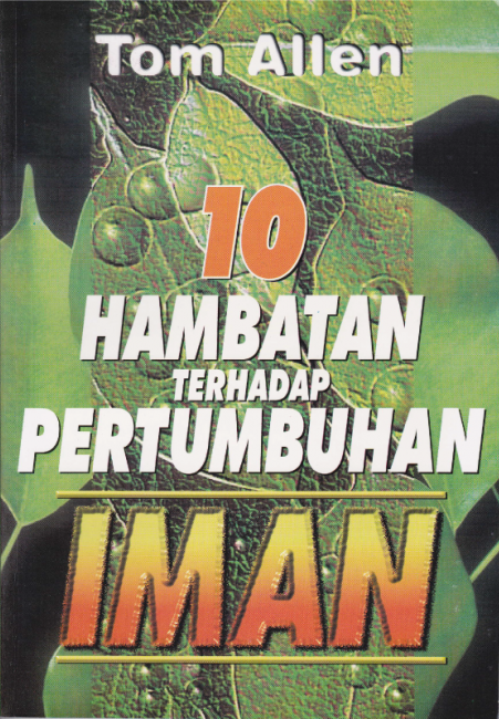 Buku 10 Hambatan Terhadap Pertumbuhan Iman oleh Tom Allen