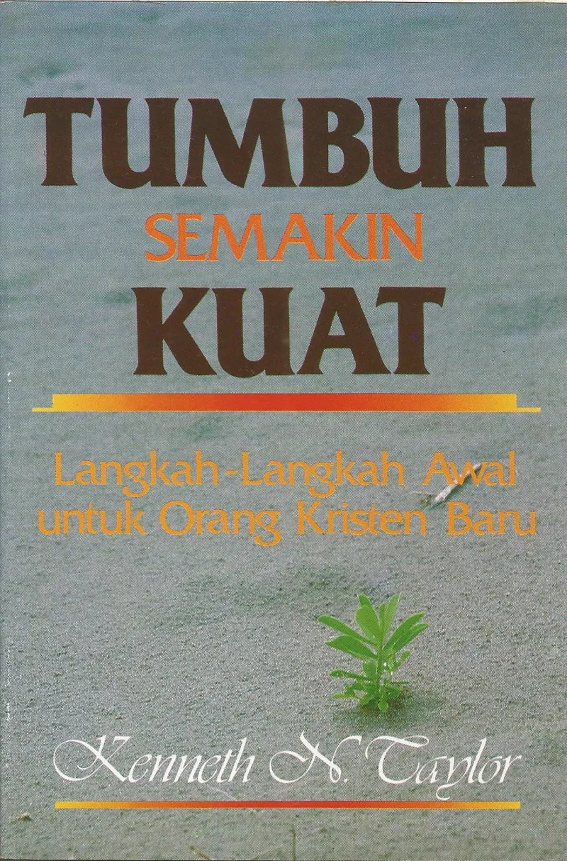 Buku Tumbuh Semakin Kuat oleh Kenneth Taylor