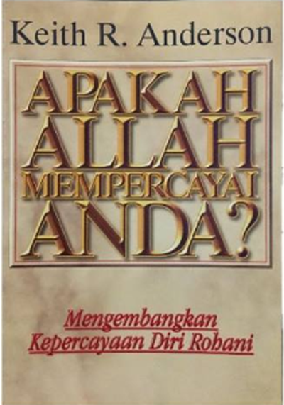 Buku Apakah Allah Mempercayai Anda? oleh Keith R. Anderson