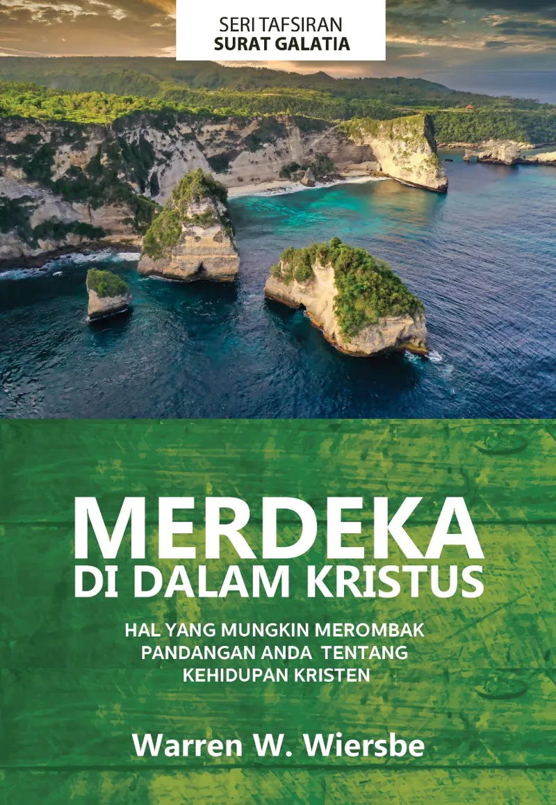 Buku Merdeka Di Dalam Kristus – Tafsiran Surat Galatia oleh Warren W. Wiersbe