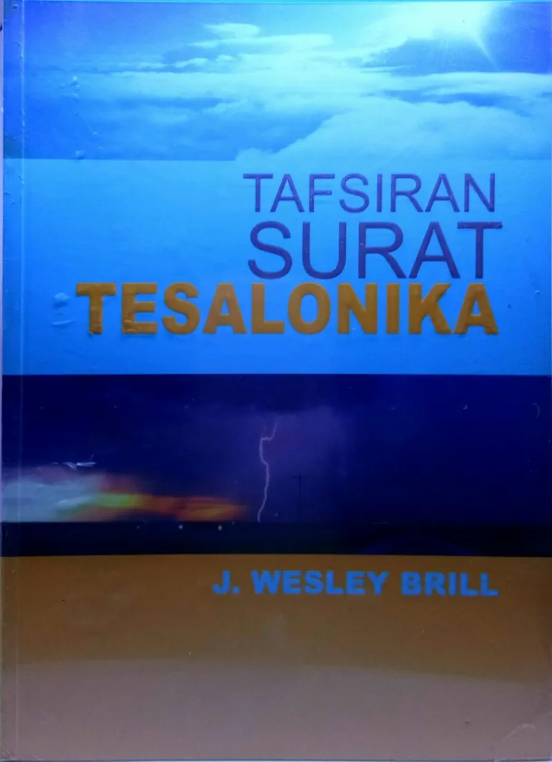 Buku Tafsiran Surat Tesalonika oleh J. Wesley Brill