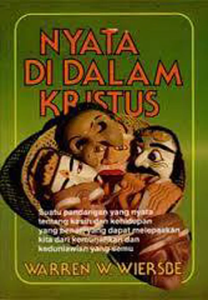 Buku Nyata Di Dalam Kristus – Tafsiran 1 Yohanes oleh Warren W. Wiersbe