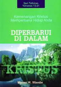 Diperbarui Di Dalam Kristus – Tafsiran Yohanes 13-21