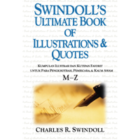 Swindoll’s Ultimate Book of Illustrations & Quotes M-Z ( jilid 2)
