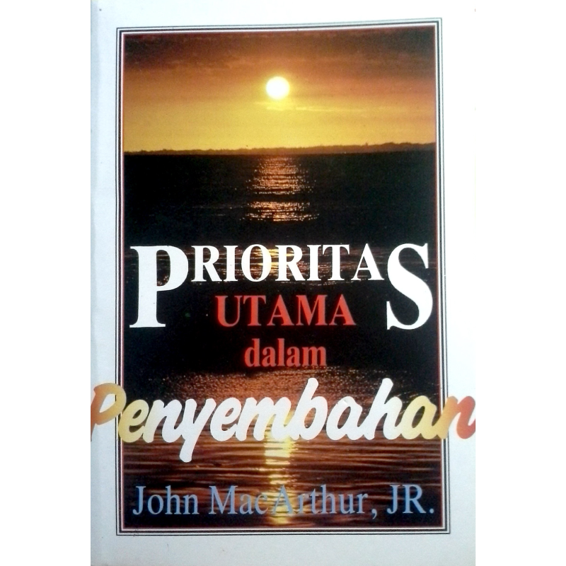 Buku Prioritas Utama Dalam Penyembahan oleh John MacArthur