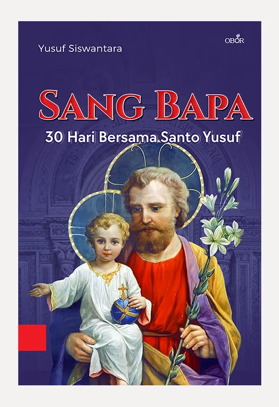 Buku Sang Bapa - 30 Hari Bersama Santo Yusuf oleh Yusuf Siswantara