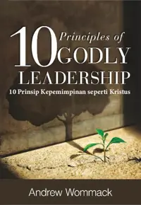 10 Prinsip Kepemimpinan seperti Kristus – 10 Principles of Godly Leadership