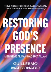Mengembalikan Hadirat Allah – Restoring God’s Presence