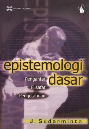 Buku Epistemologi Dasar, Pengantar Filsafat Pengetahuan oleh J.Sudarminta SJ