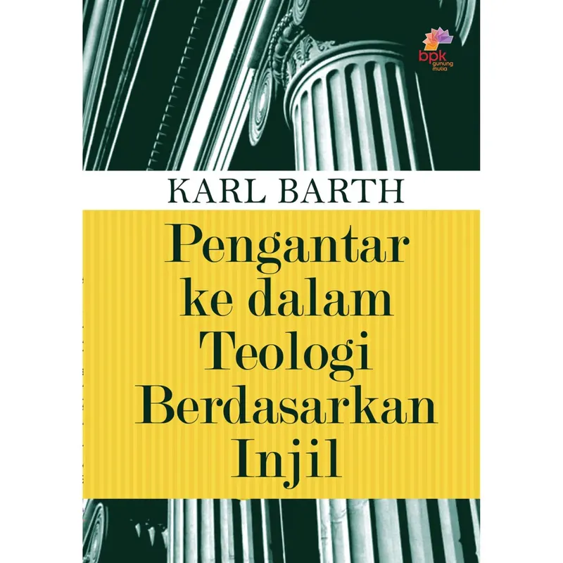 Buku Pengantar Ke Dalam Teologi Berdasarkan Injil oleh Karl Barth
