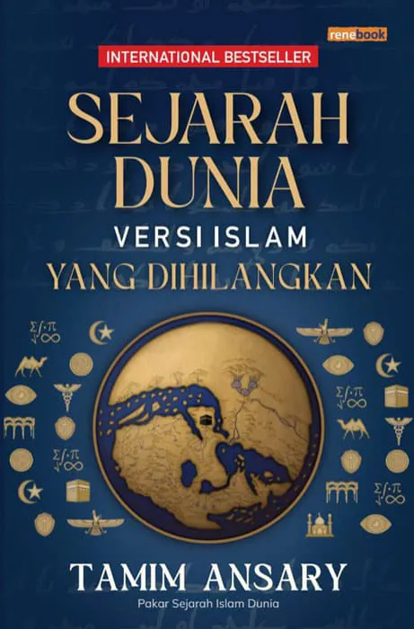 Buku Sejarah Dunia Versi Islam yang Dihilangkan oleh Tamim Ansary