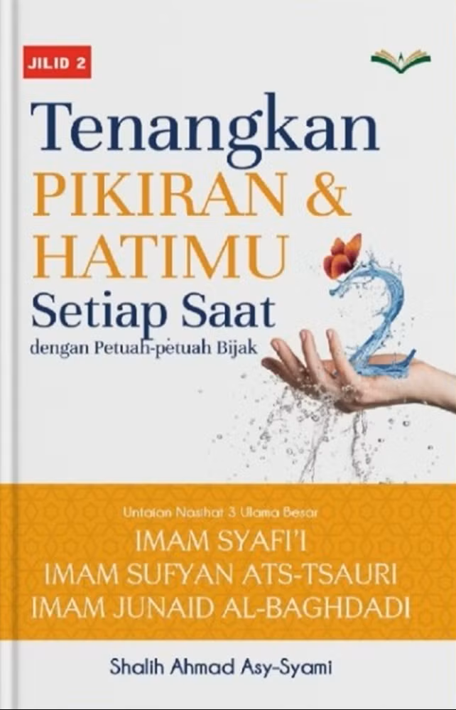 Buku Tenangkan Pikiran Dan Hatimu (HC) Jilid 2 oleh Shalih Ahmad asy-Syami