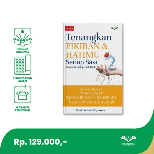 Buku Tenangkan Pikiran Dan Hatimu (HC) Jilid 2 oleh Shalih Ahmad asy-Syami